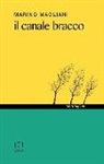 Marino Magliani - Il canale Bracco