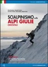 Paul Ganitzer, Christian Wutte, Robert Zink - Scialpinismo nelle Alpi Giulie orientali. 100 percorsi. Tricorno, Gialuz, Prisani, Martuljek, Razor, Monte Nero, Monti di Bohinj