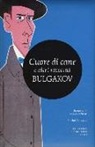 Michail Bulgakov - Cuore di cane e altri racconti. Ediz. integrale