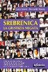 Luca Leone, Riccardo Noury - Srebrenica. La giustizia negata