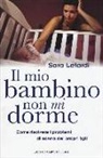 Sara Letardi - Il mio bambino non mi dorme. Come risolvere i problemi di sonno dei propri figli