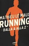 Mathieu Le Maux - Running. Dalla A alla Z