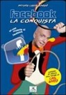 Antonio Costa Barbé - Facebook, la conquista. Contiene inediti su Carl Barks