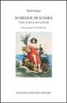 Paolo Sessa - Schegge di sciara. Canto d'amore per la Sicilia