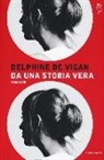 Delphine De Vigan - Da una storia vera