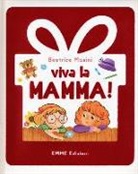 Beatrice Masini, F. Zito - Viva la mamma!