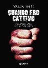 Valentin M. Ciobanu, Guido Nosari - Quando ero cattivo