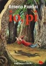 Cecco Mariniello, Roberto Piumini - Io, pi