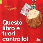 Richard Byrne - Questo libro è fuori controllo!