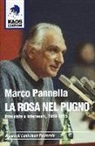 L. Palazzolo - Marco Pannella. La rosa nel pugno. Interviste e interventi, 1959-2015