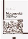 Nerino Valentini - Mostruosità. Alterità, diversità e bizzarrie dell'immaginario dai blemmi al talidomide