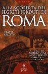 Flavia Calisti - Alla scoperta dei segreti perduti di Roma