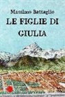 Massimo Battaglio - Le figlie di Giulia