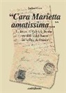 Andrea Cane - «Cara Marietta amatissima...». Le lettere di Gabriele Perrino, contadino del Roero nella grande guerra