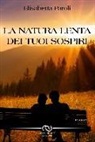 Elisabetta Paroli - La natura lenta dei tuoi sospiri