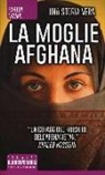 Fariba Nawa - La moglie afghana. Non tutte le donne sono nate libere