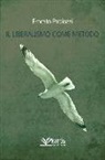 Ernesto Paolozzi - Il liberalismo come metodo
