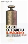 Carlo Cottarelli - Il macigno. Perché il debito pubblico ci schiaccia e come si fa a liberarsene