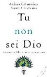 Andrea Colamedici, Maura Gancitano - Tu non sei Dio. Fenomenologia della spiritualità contemporanea