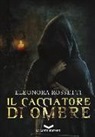 Eleonora Rossetti - Il cacciatore di ombre