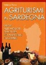 Valeria Pavia - Agriturismi in Sardegna. Guida alle migliori struttre per mangiare e dormire