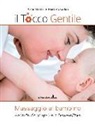 Massimo Carlan, Anna Marcon - Il tocco gentile. Massaggio al bambino. Un'arte da scoprire e trasmettere