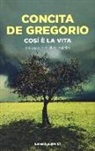 Concita De Gregorio - Così è la vita. Imparare a dirsi addio