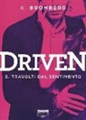 K. Bromberg - Travolti dal desiderio. Driven