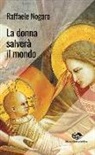Raffaele Nogaro - La donna salverà il mondo