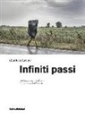 Gianluca Grossi - Infiniti passi. In viaggio con i profughi lungo la via dei Balcani