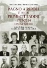 Roberto Lasciarrea, Anna L. Roma - Bagno a Ripoli e i suoi primi cittadini 1773-2014. Canone inverso. Sindaci, podestà, gonfalonieri. Cronache, personaggi, curiosità, aneddoti