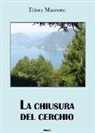 Ettore Mazzone - La chiusura del cerchio