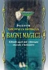 Paulette Kouffman Sherman - Bagni magici. Rituali sacri per ritrovare energia e benessere