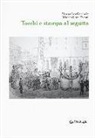Alessandro Corubolo, M. Gioia Tavoni, Maria Gioia Tavoni - Torchi e stampa al seguito