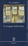Vidiadhar S. Naipaul - L'enigma dell'arrivo