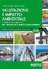 Michele M. Monte, Vincenzo Torretta - Valutazione e impatto ambientale. Manuale tecnico-operativo per l'elaborazione di studi di impatto ambientale