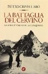 Pietro Crivellaro - La battaglia del Cervino. La vera storia della conquista