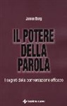 James Borg - Il potere della parola. I segreti della conversazione efficace