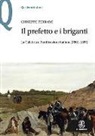 Giuseppe Ferraro - Il prefetto e i briganti. La Calabria e l'unificazione italiana (1861-1865)