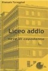Emanuele Torreggiani - Liceo addio. Neve di capodanno