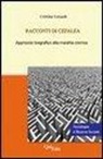 Cristina Lonardi - Racconti di cefalea. Approccio biografico alla malattia cronica