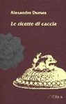 Alexandre Dumas - Le ricette di caccia