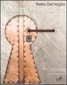 R. Bianchi, N. Del Buono - Pietro Del Vaglio. Abitare le emozioni