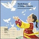 North Korea: a unique country. Contemporary artists from North Korea. Ediz. multilingue
