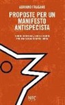 Adriano Fragano - Proposte per un manifesto antispecista. Teoria, strategia, etica e utopia per una nuova società libera