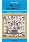 Luigi Sessa - I simboli massonici. Storia ed evoluzione