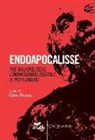 Gino Frezza - Endoapocalisse. The walking dead, l'immaginario digitale, il post umano