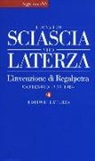 Vito Laterza, Leonardo Sciascia - L'invenzione di Regalpetra. Carteggio 1955-1988