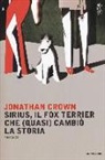 Jonathan Crown - Sirius, il fox terrier che (quasi) cambiò la storia