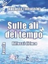 Augusta Tomassini - Sulle ali del tempo. Riflessi di luce